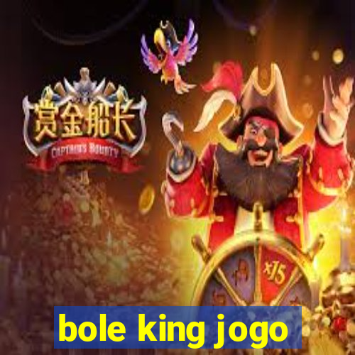 bole king jogo